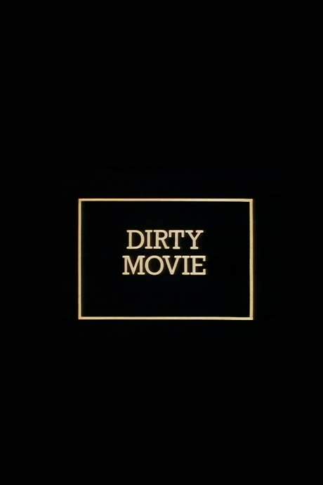 Dirty Movie